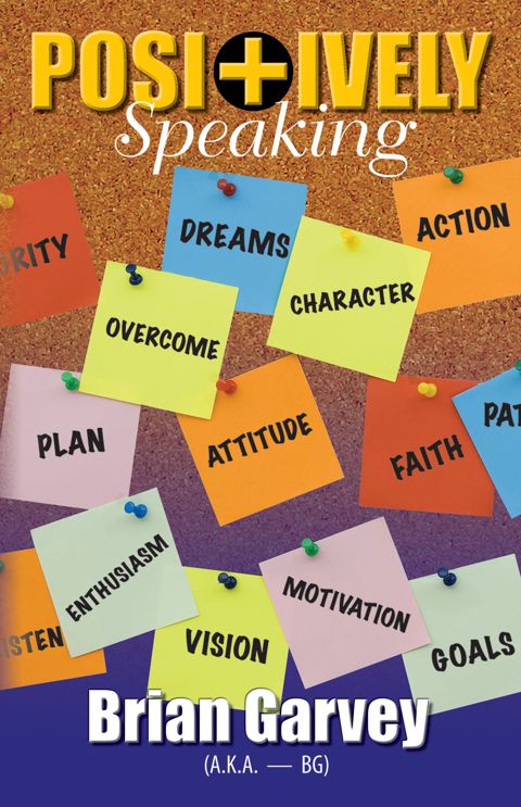 Positively Speaking by Brian Garvey